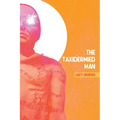 The Taxidermied Man