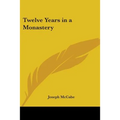 Twelve Years in a Monastery