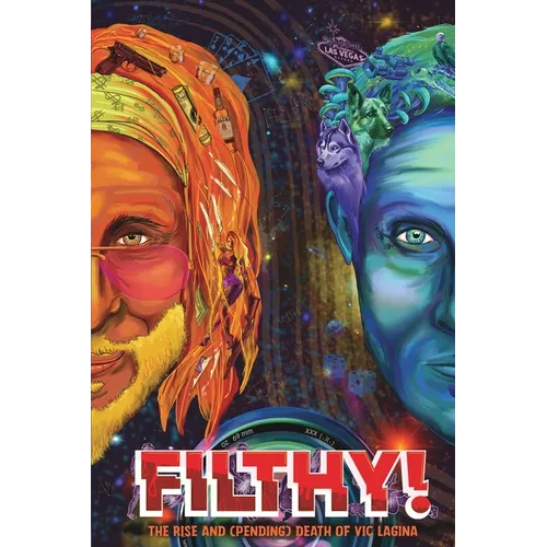 Filthy!: The Rise and (Pending) Death of Vic Lagina