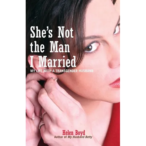 She's Not the Man I Married: My Life with a Transgender Husband