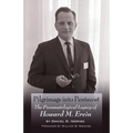 Pilgrimage into Pentecost: The Pneumatological Legacy of Howard M. Ervin