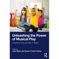 Unleashing the Power of Musical Play: A Guide to How and Why It Works