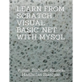 Learn from Scratch Visual Basic .Net with MySQL