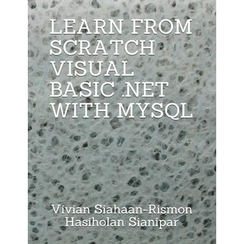 Learn from Scratch Visual Basic .Net with MySQL