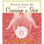 People with MS with the Courage to Give: (Stories of Successful People with Multiple Sclerosis) - Paperback