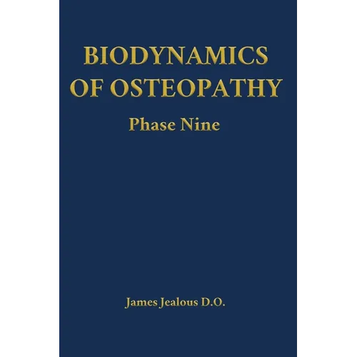 Biodynamics of Osteopathy Phase Nine