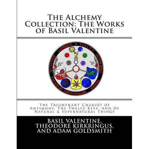 The Alchemy Collection: The Works of Basil Valentine