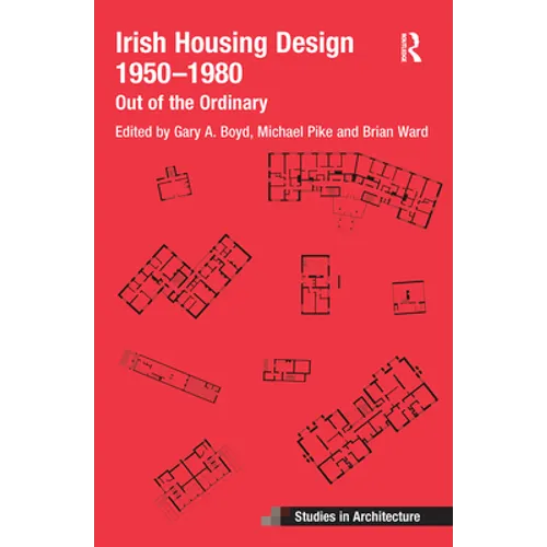 Irish Housing Design 1950 - 1980: Out of the Ordinary
