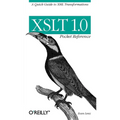 XSLT 1.0 Pocket Reference: A Quick Guide to XML Transformations