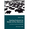 Routing Protocols for Mobile Ad Hoc Networks - Classification, Evaluation and Challenges