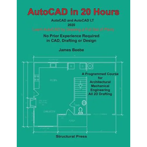 AutoCAD in 20 Hours: No Experience Required in Drafting or CAD