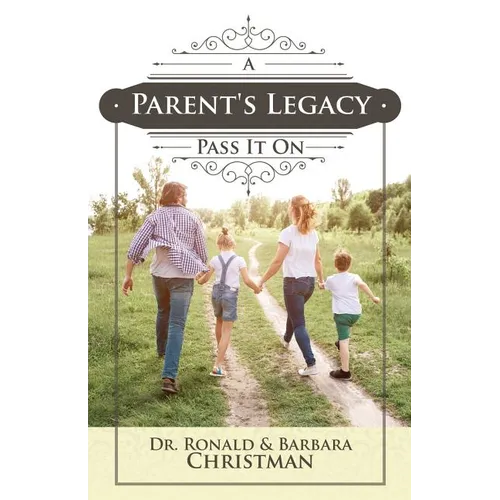 A Parent's Legacy: Pass It On
