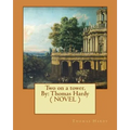 Two on a tower. By: Thomas Hardy ( NOVEL )