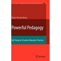 Powerful Pedagogy: Self-Study of a Teacher Educator's Practice