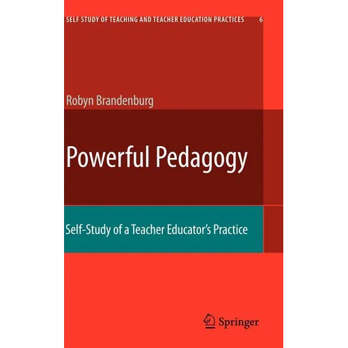 Powerful Pedagogy: Self-Study of a Teacher Educator's Practice