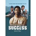 War Your Way To Success: A Veteran's Journey From Loading Bombs To The Stage