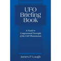 UFO Briefing Book: A Guide to Congressional Oversight of the UAP Phenomenon