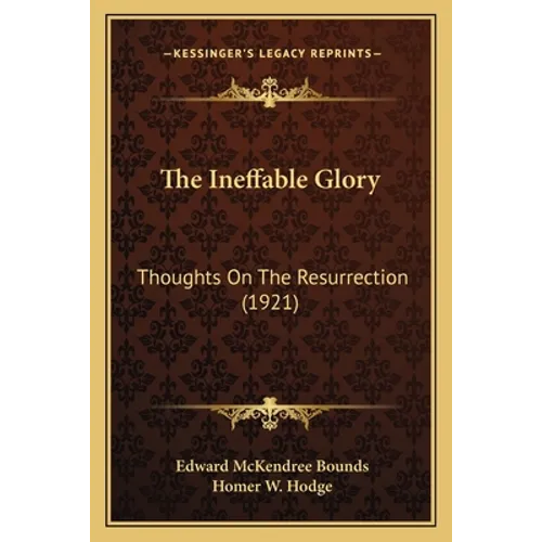 The Ineffable Glory: Thoughts On The Resurrection (1921)