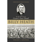Billy Heath: The Man Who Survived Custer's Last Stand