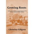 Growing Roots: Italians and Croatians in the Development of the Western Australian Timber Industry