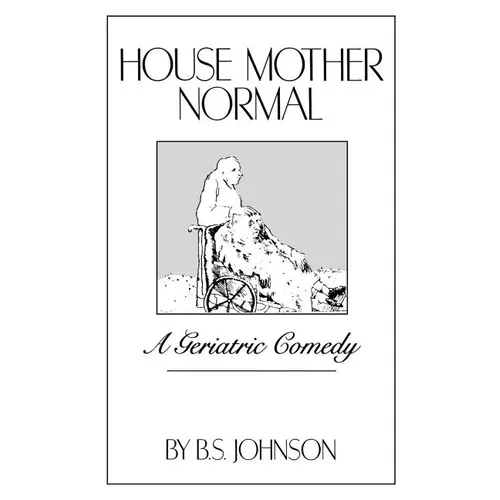House Mother Normal: A Geriatric Comedy