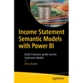 Income Statement Semantic Models: Building Enterprise-Grade Income Statement Models with Power Bi
