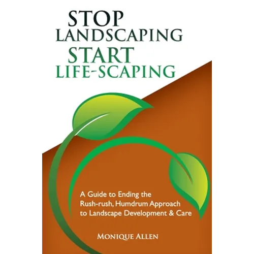 Stop Landscaping, Start LifeScaping