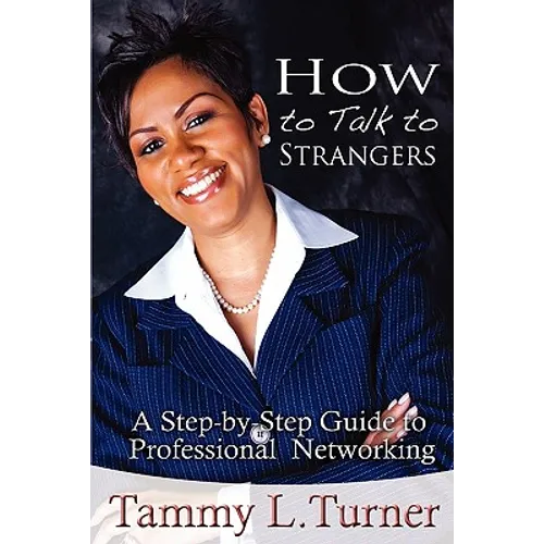 How To Talk to Strangers A Step-by-Step Guide to Professional Networking