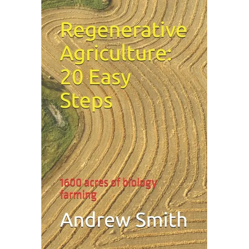 Regenerative Agriculture: 20 Easy Steps