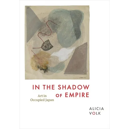 In the Shadow of Empire: Art in Occupied Japan