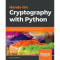 Hands-On Cryptography with Python: Leverage the power of Python to encrypt and decrypt data