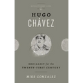 Hugo Chávez: Socialist for the Twenty-first Century