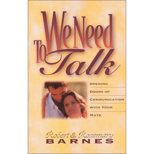 We Need to Talk: Opening Doors of Communication with Your Mate