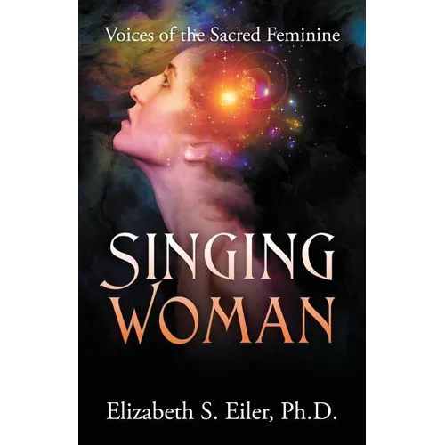 Singing Woman: Voices of the Sacred Feminine