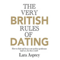 The Very British Rules of Dating: How to find and keep the perfect gentleman (and yes they do exist)