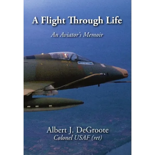 A Flight Through Life - An Aviator's Memoir (Dust Jacket)