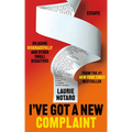 I've Got a New Complaint: Essays on Aging Disgracefully and Other Small Disasters