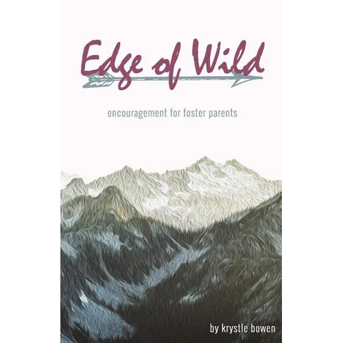 Edge of Wild: Encouragement for Foster Parents