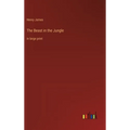 The Beast in the Jungle: in large print