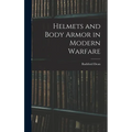 Helmets and Body Armor in Modern Warfare