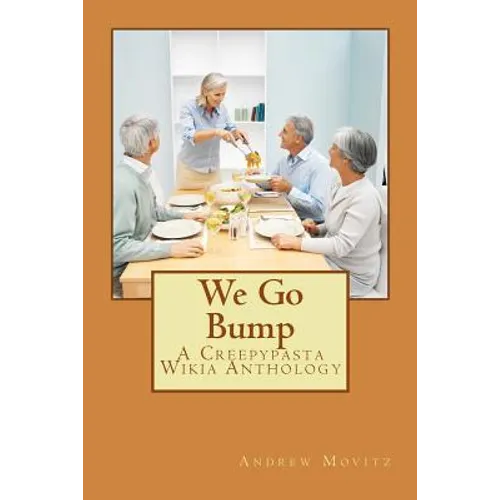 We Go Bump: A Creepypasta Wikia Anthology