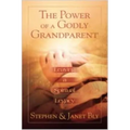 The Power of a Godly Grandparent: Leaving a Spiritual Legacy
