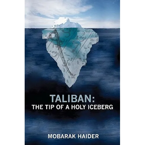 Taliban: the Tip of a Holy Iceberg