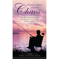 Finding Christ Through Chaos: A Mother's Walk with Christ, Caring for Her Special Needs Son that Couldn't