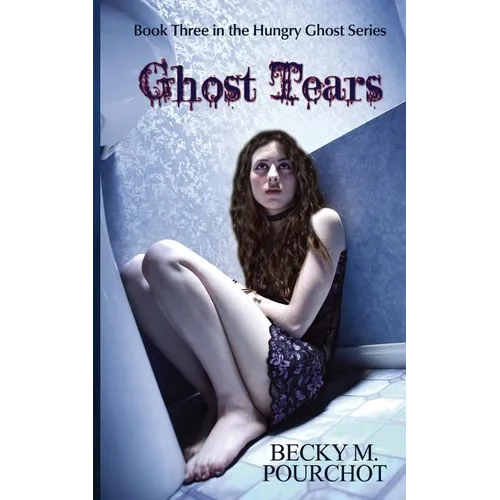 Ghost Tears: The Hungry Ghost Series Book 3