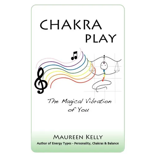 Chakra Play - The Magical Vibration of You