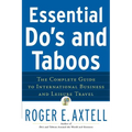 Essential Do's and Taboos: The Complete Guide to International Business and Leisure Travel