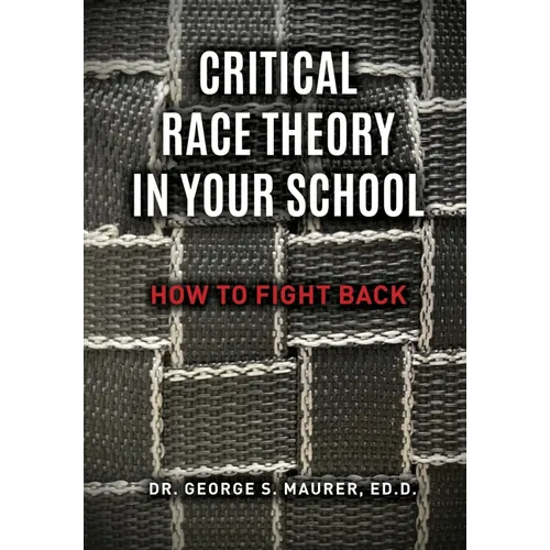 Critical Race Theory in Your School: How to Fight Back