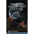 Haunted Howard County, Maryland