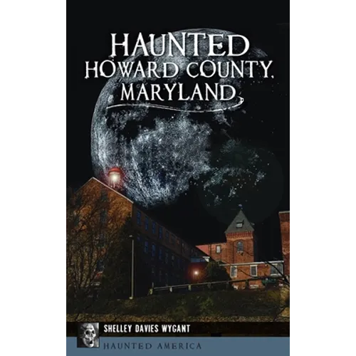 Haunted Howard County, Maryland